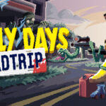 Deadly Days: Roadtrip - a road trip zumbi que redefine o gênero bullet heaven